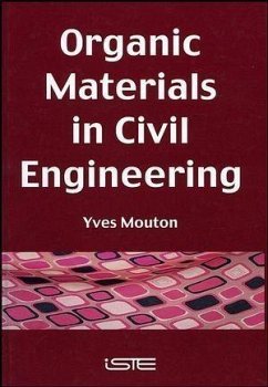Organic Materials in Civil Engineering (eBook, PDF) - Mouton, Yves