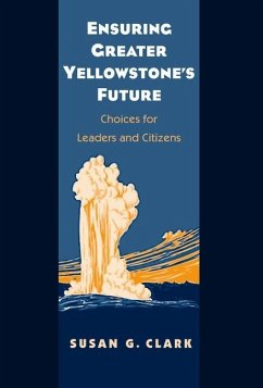 Ensuring Greater Yellowstone's Future (eBook, PDF) - Clark, Susan Gail