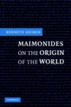 Maimonides on the Origin of the World (eBook, PDF) - Seeskin, Kenneth