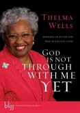 God Is Not Through with Me Yet (eBook, ePUB)