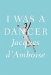 I Was a Dancer (eBook, ePUB) - Bild 1