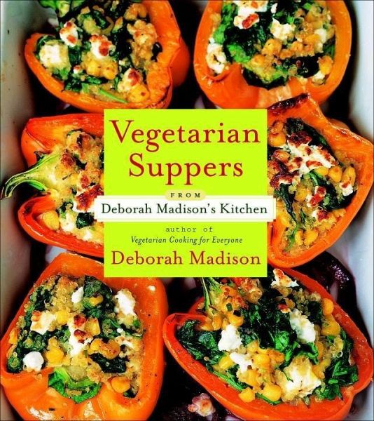 Vegetarian Suppers from Deborah Madison's Kitchen (eBook, ePUB)