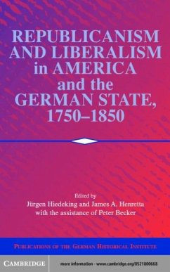 Republicanism and Liberalism in America and the German States, 1750-1850 (eBook, PDF)