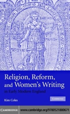 Religion, Reform, and Women's Writing in Early Modern England (eBook, PDF) - Coles, Kimberly Anne