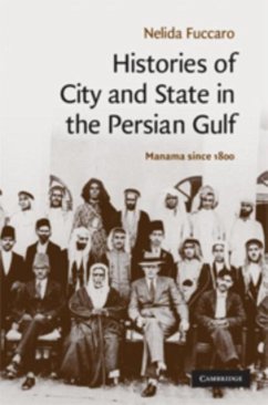 Histories of City and State in the Persian Gulf (eBook, PDF) - Fuccaro, Nelida