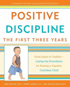 Positive Discipline: The First Three Years (eBook, ePUB) - Nelsen, Jane; Erwin, Cheryl; Duffy, Roslyn Ann