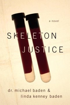 Skeleton Justice (eBook, ePUB) - Baden, Michael M.; Baden, Linda Kenney