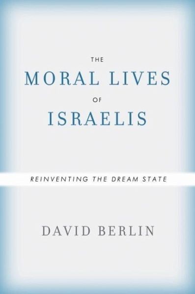 The Moral Lives of Israelis (eBook, ePUB) The Moral Lives of Israelis (eBook, ePUB)