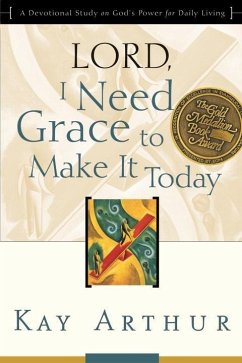 Cover Lord, I Need Grace to Make It Today (eBook, ePUB)