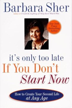 It's Only Too Late If You Don't Start Now (eBook, ePUB) - Sher, Barbara