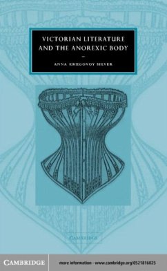 Victorian Literature and the Anorexic Body (eBook, PDF) - Silver, Anna Krugovoy