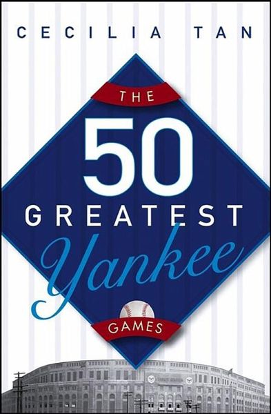 The 50 Greatest Yankee Games (eBook, ePUB)