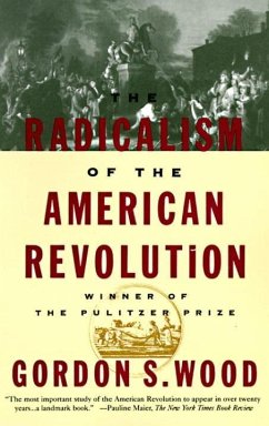 The Radicalism of the American Revolution (eBook, ePUB) - Wood, Gordon S.