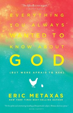 Everything You Always Wanted to Know About God (but were afraid to ask) (eBook, ePUB) - Metaxas, Eric