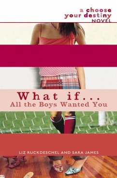 What If . . . All the Boys Wanted You (eBook, ePUB) - Ruckdeschel, Liz; James, Sara