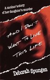 And I Don't Want to Live This Life (eBook, ePUB)