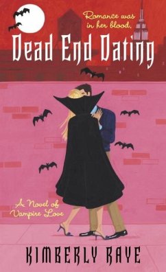 Dead End Dating (eBook, ePUB) - Raye, Kimberly