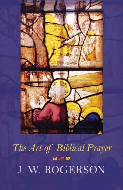 The Art of Biblical Prayer (eBook, ePUB) - Rogerson, J. W.