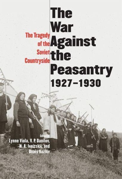 The War Against the Peasantry, 1927-1930 (eBook, PDF) The War Against the Peasantry, 1927-1930 (eBook, PDF)