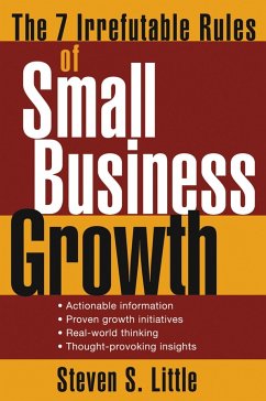 The 7 Irrefutable Rules of Small Business Growth (eBook, PDF) - Little, Steven S.