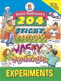 Janice VanCleave's 204 Sticky, Gloppy, Wacky, and Wonderful Experiments (eBook, PDF)