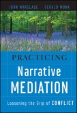 Practicing Narrative Mediation (eBook, ePUB)