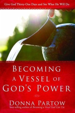 Becoming a Vessel of God's Power (eBook, ePUB) - Partow, Donna