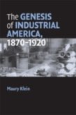 Genesis of Industrial America, 1870-1920 (eBook, PDF)