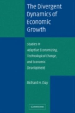 Divergent Dynamics of Economic Growth (eBook, PDF) - Day, Richard H.