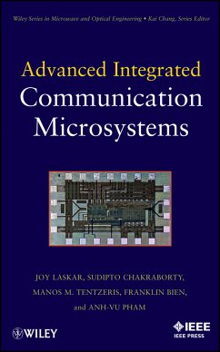 Advanced Integrated Communication Microsystems (eBook, PDF) - Laskar, Joy; Chakraborty, Sudipto; Pham, Anh-Vu; Tantzeris, Manos M.