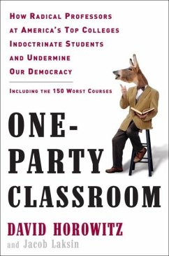 One-Party Classroom (eBook, ePUB) - Horowitz, David; Laksin, Jacob