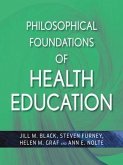 Philosophical Foundations of Health Education (eBook, PDF) Philosophical Foundations of Health Education (eBook, PDF)