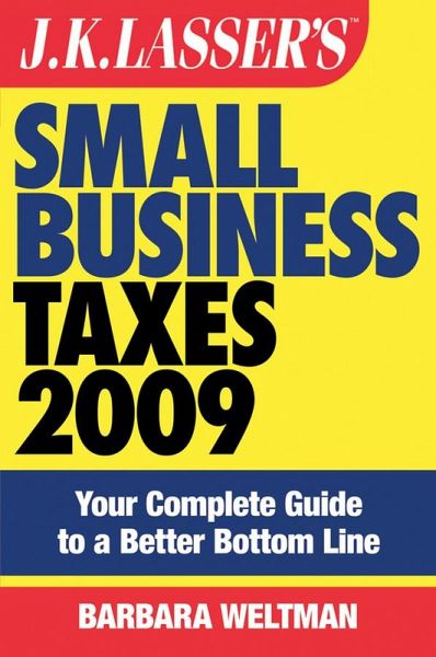 J.K. Lasser's Small Business Taxes 2009 (eBook, ePUB) J.K. Lasser's Small Business Taxes 2009 (eBook, ePUB)
