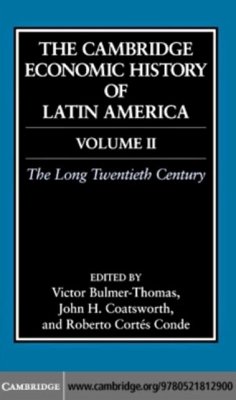 Cambridge Economic History of Latin America: Volume 2, The Long Twentieth Century (eBook, PDF)
