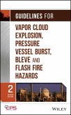 Guidelines for Vapor Cloud Explosion, Pressure Vessel Burst, BLEVE, and Flash Fire Hazards (eBook, PDF)