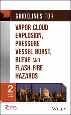 Guidelines for Vapor Cloud Explosion, Pressure Vessel Burst, BLEVE, and Flash Fire Hazards (eBook, PDF) - Ccps (Center For Chemical Process Safety)