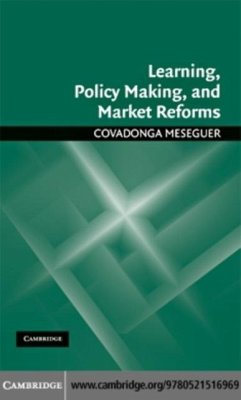 Learning, Policy Making, and Market Reforms (eBook, PDF) - Meseguer, Covadonga