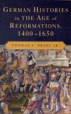 German Histories in the Age of Reformations, 1400-1650 (eBook, PDF)