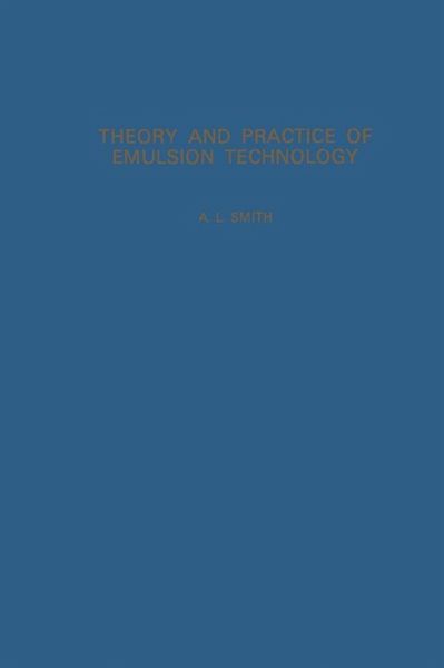 Theory and Practice of Emulsion Technology (eBook, ePUB) Theory and Practice of Emulsion Technology (eBook, ePUB)