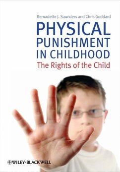 Physical Punishment in Childhood (eBook, PDF) - Saunders, Bernadette J.; Goddard, Chris