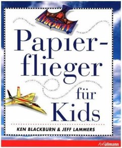 Papierflieger für Kids - Blackburn, Ken; Lammers, Jeff