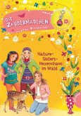 Nature-Sisters: Hexenchaos im Wald / Die Zaubermädchen Bd.8