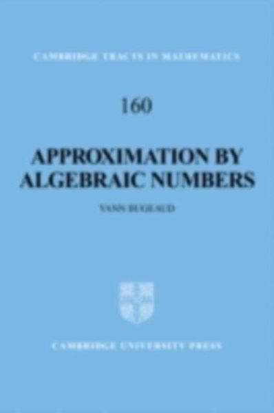 Approximation by Algebraic Numbers (eBook, PDF) Approximation by Algebraic Numbers (eBook, PDF)