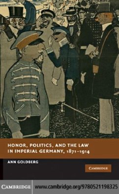 Honor, Politics, and the Law in Imperial Germany, 1871-1914 (eBook, PDF) - Goldberg, Ann