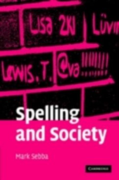 Spelling and Society (eBook, PDF) - Sebba, Mark