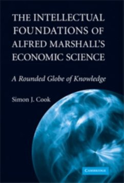 Intellectual Foundations of Alfred Marshall's Economic Science (eBook, PDF) - Cook, Simon J.