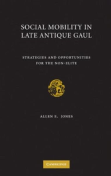 Social Mobility in Late Antique Gaul (eBook, PDF)