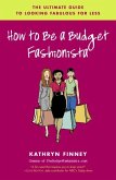 How to Be a Budget Fashionista (eBook, ePUB) How to Be a Budget Fashionista (eBook, ePUB)