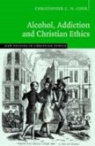 Alcohol, Addiction and Christian Ethics (eBook, PDF)