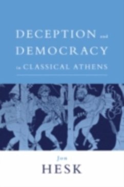 Deception and Democracy in Classical Athens (eBook, PDF) - Hesk, Jon
